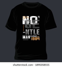 ningún hombre gentil tiene miedo slogan texto gráfico vectorial ilustración de la tipografía buena para la impresión de prendas