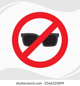 No glasses. Do not wear sunglasses or take off the sunglasses sign.