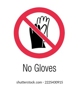 No Gloves - Prohibition Signs- No Smoking  Flammable - Don't Wear Gloves, Protection, Industrial, Not Allowed.