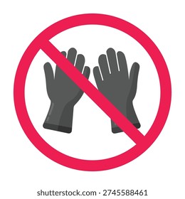 No gloves required sign, gloves prohibited symbol, forbidden gloves icon, do not wear gloves sign, vector illustration