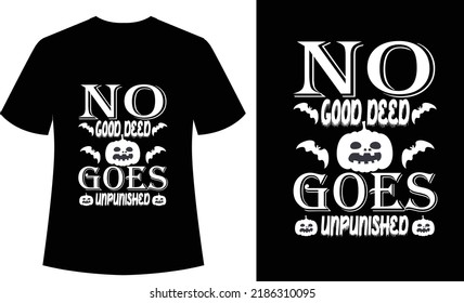 No Good Deed Goes Unpunished, typography tshirt design, vintage, Halloween, spooky, horror, print ready