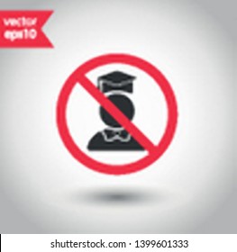 No graduation icon. Forbidden student icon. Prohibited education vector icon. Warning, caution, attention, restriction flat sign design.