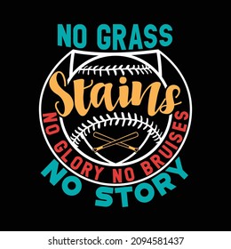 No Grass Stains No Glory No Bruises No Story, Softball Graphic Shirt, Grass Stains Baseball, Funny Baseball Design