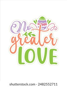 No greater love easter for typography Tshirt design print ready eps cut file free download.eps
