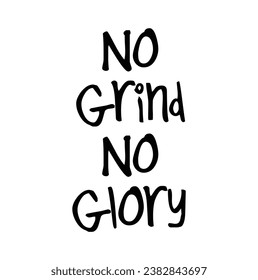 no grind no glory text on white background.