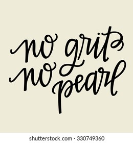 No grit no pearl