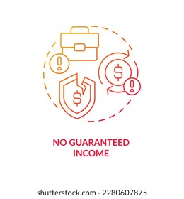 No guaranteed income red gradient concept icon. Earning money problem. Fully remote business challenge abstract idea thin line illustration. Isolated outline drawing. Myriad Pro-Bold font used