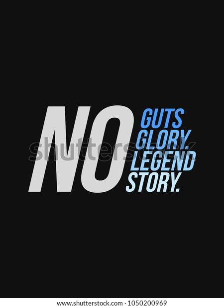 no guts no glory no legend no story t shirt