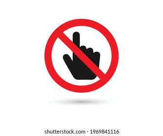 No Hand cursor sign icon. Do not touch or press. Hand pointer symbol. Red prohibition sign. Stop symbol. Vector. EPS 10