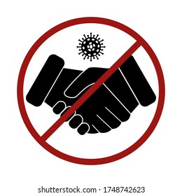 No handshake icon with red forbidden sign. Avoiding physical contact. Red prohibition sign. Viral bacterium covid-19 inside symbol. Vector illustration on white background.