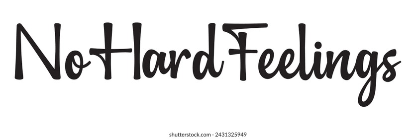 no hard feelings text on white background.