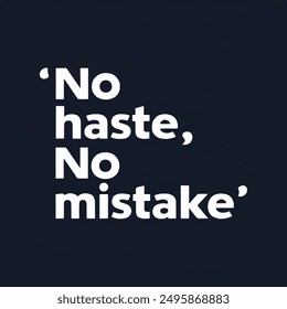 no haste no mistake vector t shirt design 