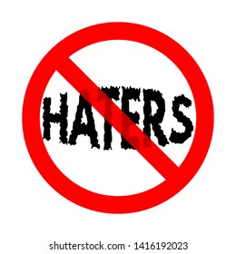 No haters allowed sign flat vector illustration. Rude behavior ban, anger prohibition banner concept. Motivational social media message, internet issue. Trendy t shirt print. Hatred restriction badge