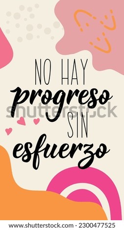 No hay progreso sin esfuerzo. Social media story post template. Translation from Spanish - No progress without effort. Element for flyers, story and posters. Modern calligraphy. Spanish lettering.
