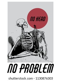 No head, no problem . Vector hand drawn illustration of two human skeletons. Template for card, poster. banner, print for t-shirt, pin, badge, patch.