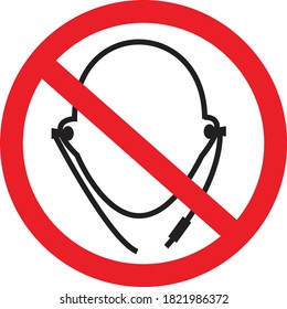 No headphone earphone headset allowed