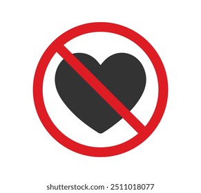 No heart icon, dis love dislike icon, ban heart, no love symbol, heart broken, prohibited, Forbidden. Vector illustration. Isolated on white background.