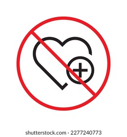 No heart vector icon. Forbidden heart flat sign design. Warning, caution, attention, restriction, danger  attention laben ban. No love symbol pictogram
