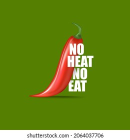 No heat no eat banner, poster or t shirt design template. Red chili pepper with funny quote on green background