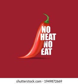 No heat no eat poster or t shirt design template. Red chili pepper with funny quote