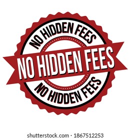 No hidden fees label or sticker on white background, vector illustration