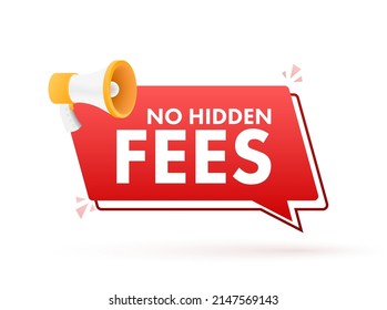 No Hidden Fees. Money guarantee. Make mark lack of fees. Vector stock illustration.