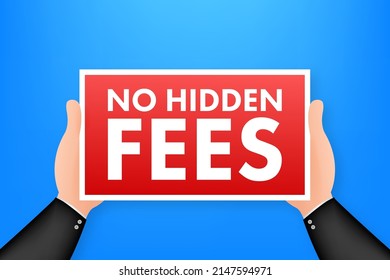 No Hidden Fees. Money guarantee. Make mark lack of fees. Vector stock illustration.