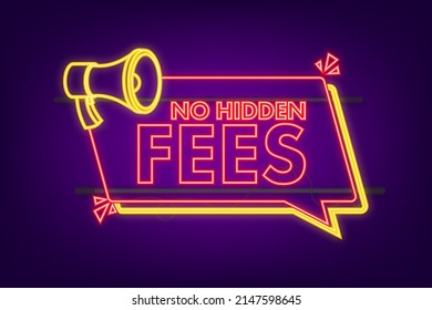 No Hidden Fees. Money guarantee neon. Make mark lack of fees. Vector stock illustration.