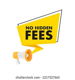 No Hidden Fees. Money guarantee. Make mark lack of fees. Vector stock illustration.