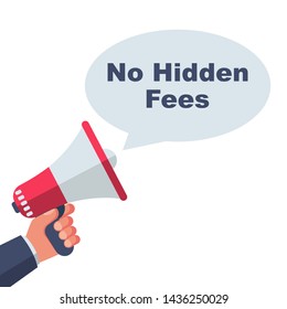 No Hidden Fees. The person makes announcement of absence of payments. Vector illustration flat design. Isolated on white background. Man shouts in megaphone. Speaker in hand template for text.