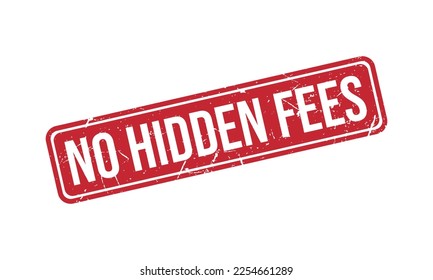 No Hidden Fees Rubber Stamp Seal Vector
