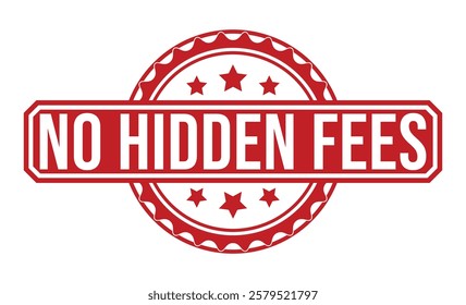 No Hidden Fees rubber stamp on white background. No Hidden Fees Stamp.