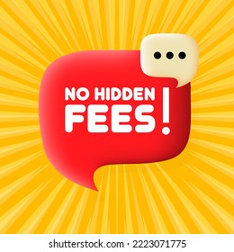 No hidden fees. Speech bubble with No hidden fees text. Business concept. 3d illustration. Pop art style. Vector line icon for Business and Advertising.