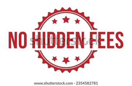 No Hidden Fees stamp red rubber stamp on white background. No Hidden Fees stamp sign. No Hidden Fees stamp.