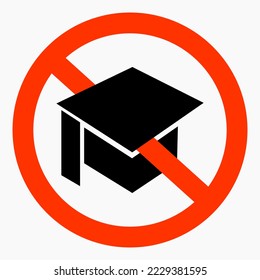 No higher education icon. Study ban. No education. No students. Vector icon.
