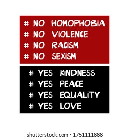 No homophobia, violence, racism, sexism. Yes kindness, peace, equality, love. Quote about human rights. Lettering in modern scandinavian style. Isolated on white background. Vector stock illustration.