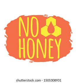 No Honey label. Healthy and Organic Food. Font with Brush. Food Intolerance Symbols and Badges. Vector illustration icon.