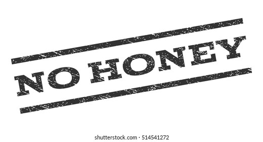 No Honey watermark stamp. Text caption between parallel lines with grunge design style. Rubber seal stamp with unclean texture. Vector gray color ink imprint on a white background.