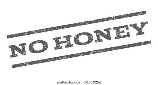 No Honey watermark stamp. Text caption between parallel lines with grunge design style. Rubber seal stamp with dirty texture. Vector grey color ink imprint on a white background.
