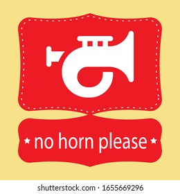 no horn please  label is a piece of paper,plastic film,cloth,metal or other material affixed to a container or product.
