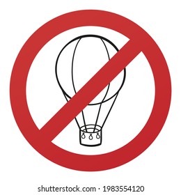 No Hot Air Balloon Symbol Isolated on White Background. Balloon Vector Illustration Prohibition Stop Sign.