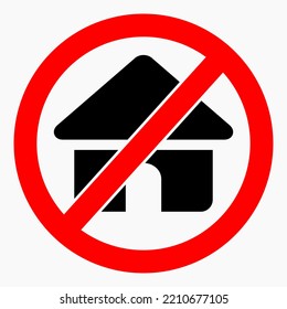 No hay casa. Prohibición de vivienda. No use la casa. Icono del vector.