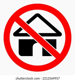 No hay casa. Prohibición de vivienda. No use la casa. Icono del vector.