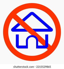 No hay casa. Prohibición de vivienda. No use la casa. Icono del vector.