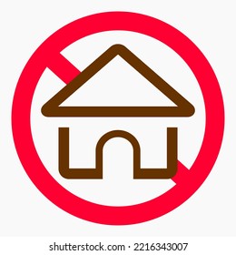 No house. House ban. Do not use the house. Vector icon.