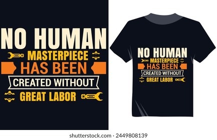 No Human Masterpiece Has Been Created Without Great Labor Tshirt Design, 1st May Labor Tshirt Design