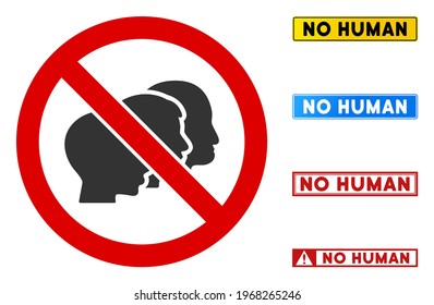 No Human sign with messages in rectangular frames. Illustration style is a flat iconic symbol inside red crossed circle on a white background. Simple No Human vector sign, designed for rules,