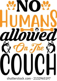 no humans allowed on the cauch,T-shirt Design ,Vector file.