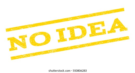 No Idea watermark stamp. Text tag between parallel lines with grunge design style. Rubber seal stamp with scratched texture. Vector yellow color ink imprint on a white background.