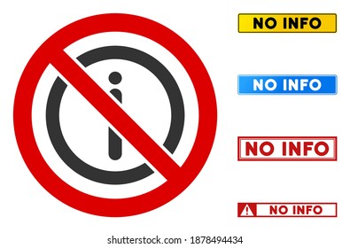 No Info sign with phrases in rectangle frames. Illustration style is a flat iconic symbol inside red crossed circle on a white background. Simple No Info vector sign, designed for rules, restrictions,